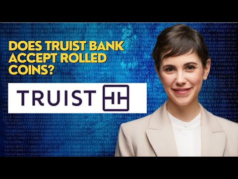 Does Truist Accept Rolled Coins