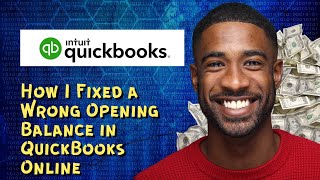 How I Fixed a Wrong Opening Balance in QuickBooks Online