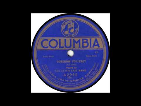Ted Lewis and his band - Somehow (1920)