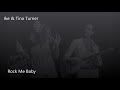 Ike & Tina Turner Rock Me Baby