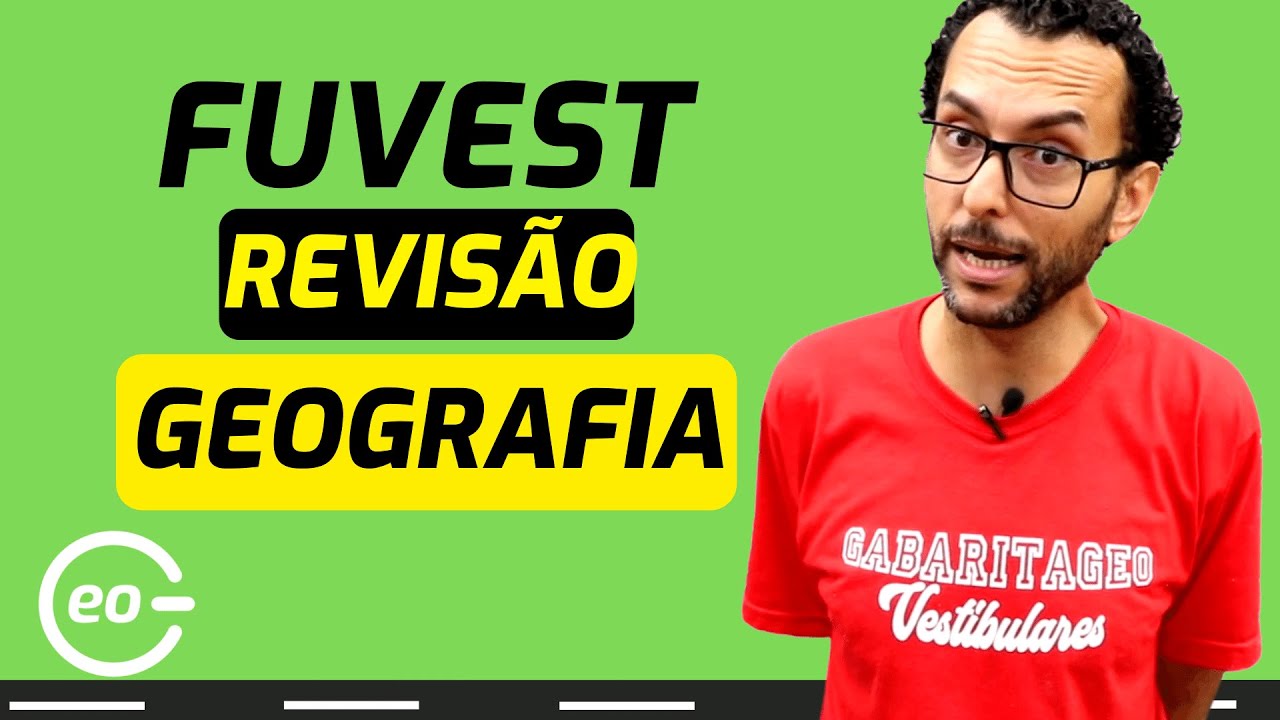 REVISÃO FUVEST 2023| GEOGRAFIA| POSSÍVEIS QUESTÕES|