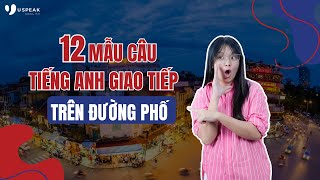 12 mẫu câu Tiếng Anh giao tiếp trên đường phố | Tiếng Anh sinh tồn - Phần 1