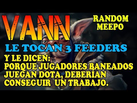 VANN PIERDE EN 7 MINUTOS LE TOCA 3 FEEDERS  | DOTA 2 COSAS