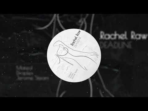 Rachel Raw - Deadline (Droplex Remix)
