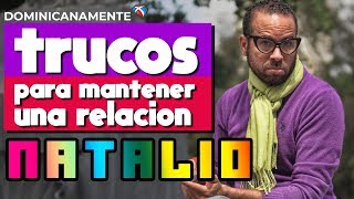 Trucos para que tu relación amorosa sea ETERNA! | Natalio La Coucha
