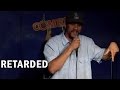 Retarded - Comedy Time