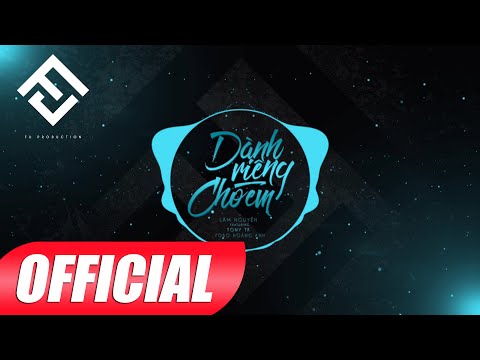 DÀNH RIÊNG CHO EM - Ku Lâm ft Tony TK, Yobo Hoàng Anh