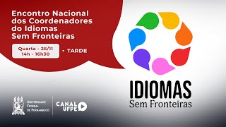 Encontro Nacional dos Coordenadores do Idiomas Sem Fronteiras l Transmissão UFPE