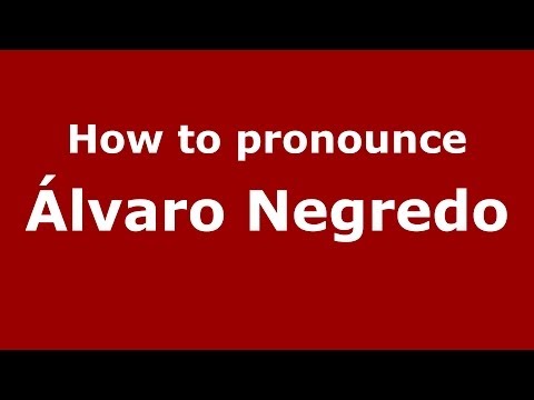 How to pronounce Álvaro Negredo (Spanish/Spain) - PronounceNames.com