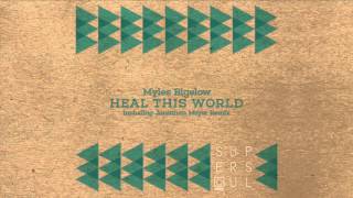 Myles Bigelow - Heal This World - (Dub Mix) - SSM017