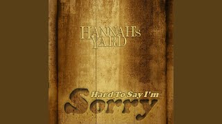 Hard to Say I'm Sorry