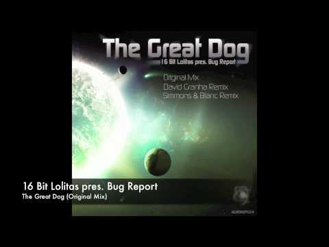 16 Bit Lolitas pres. Bug Report - The Great Dog (Original Mix)