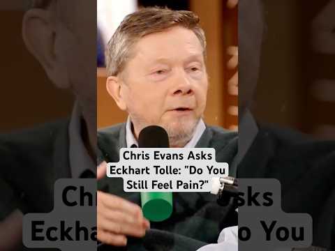 Chris Evans Asks Eckhart Tolle: "Do You Still Feel Pain?" | #eckharttolle #spiritualawakening