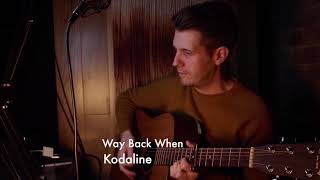 Way Back When - Kodaline (cover version)