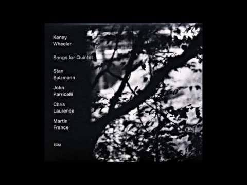 Kenny Wheeler - Songs for Quintet (Full Album)