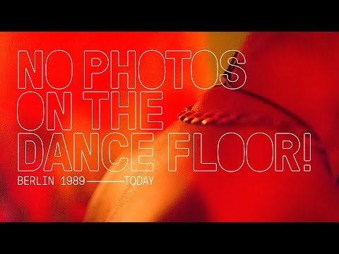 No Photos On The Dance Floor! Berlin 1989–Today . Sep-Nov 2019