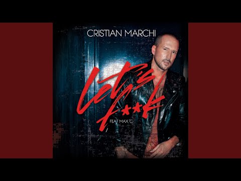 Let's Fuck (feat. Max 'C) (Cristian Marchi Perfect Mix)
