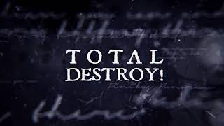 Total Destroy Music Video