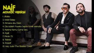 Download lagu Naif Acoustic Version | FULL ALBUM TERBAIK NAIF mp3