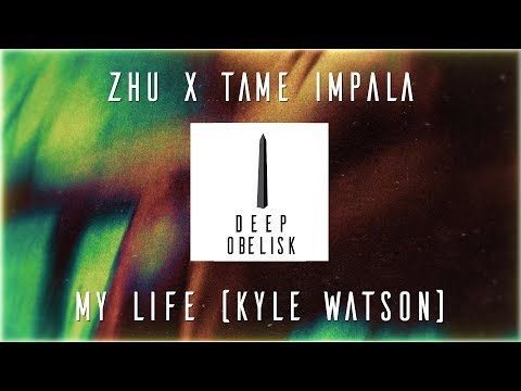 Zhu X Tame Impala - My Life (Kyle Watson Remix)