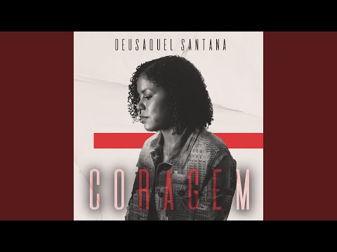 Coragem - Deusaquel Santana