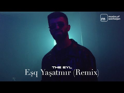 The Eyl - Eşq Yaşatmır (Remix) (Prod.by Akshinmusic)
