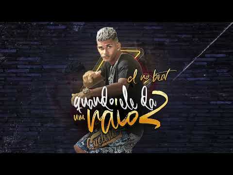 CL NO BEAT - QUANDO ELE DA UM RAIO 2 - BREGA FUNK