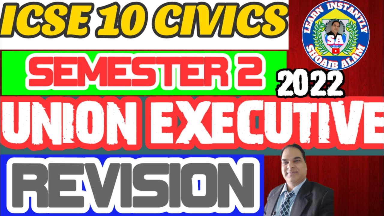 ICSE 10 CIVICS || S2 || UNION EXECUTIVE  || PRESIDENT & THE VICE-PRESIDENT || REVISION