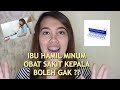BOLEH TIDAK BUMIL MINUM OBAT SAKIT KEPALA