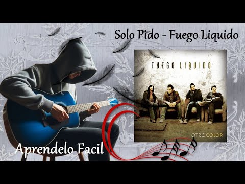 Sólo Pido - Fuego liquido
