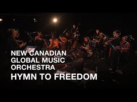 New Canadian Global Music Orchestra - Hymn to Freedom