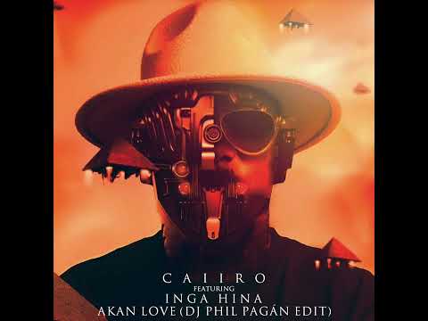 Caiiro feat Inga Hina - Akan Love (DJ Phil Pagán Edit)