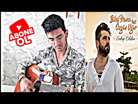 SEBEP OLDUN - BİLAL HANCI feat ÖZGÜN UĞUR ( BERAT KARAÇÖL COVER)