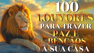 100 Louvores Poderosos Para Abençoar Sua Casa | Top Gospel 2026 |  Cura, Oração e Presença de Deus