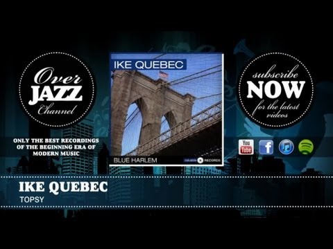 Ike Quebec - Topsy (1945)