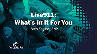 Live911: What's in it for you Public Safety Communications