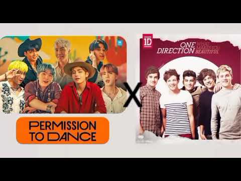 PERMISSION TO DANCE - BTS X WHAT MAKES YOU BEAUTIFUL - 1D | MASHUP