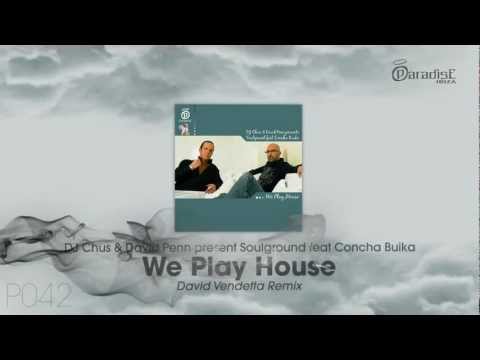 Dj Chus & David Penn pres. Soulgrand feat. Concha Buika - We Play House (David Vendetta Remix)