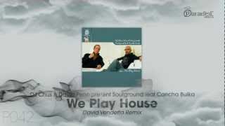 Dj Chus & David Penn pres. Soulgrand feat. Concha Buika - We Play House (David Vendetta Remix)