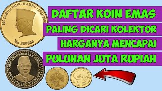 DAFTAR KOIN EMAS PALING DICARI KOLEKTOR HARGANYA SAMPAI PULUHAN JUTA RUPIAH || KOIN LOGAM