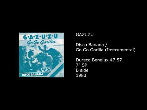 GAZUZU - Disco Banana / Go Go Gorilla (Instrumental) - 1983
