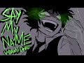 Say My Name Villian Deku Animatic
