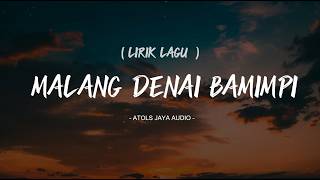 Download lagu LAGU ASIK FYP TIKTOK - Malang Denai Bamimpi  - ( LIRIK ) mp3