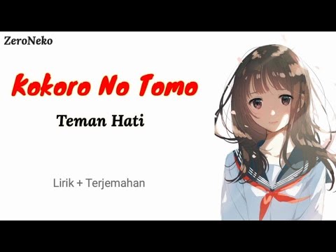 Kokoro No Tomo - Teman Hati // Lagu Jepang Bikin Nostalgia / Lirik Dan Terjemahan
