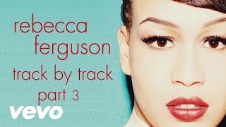Rebecca Ferguson - Heaven - Track by Track, Pt. 3