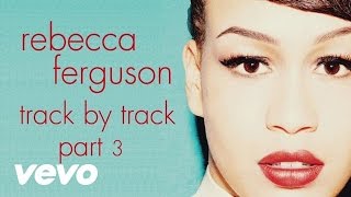 Rebecca Ferguson - Heaven - Track by Track, Pt. 3