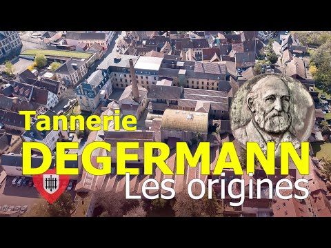 DEGERMANN - Les origines de la tannerie