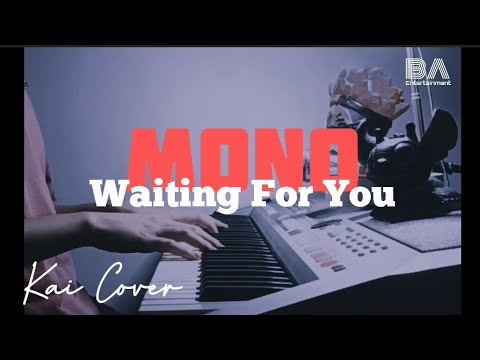 WAITING FOR YOU - MONO (Kai Cover/Full)
