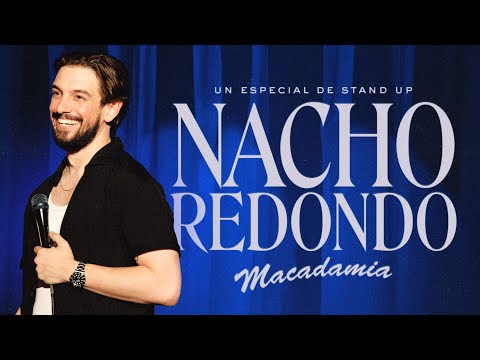 NACHO REDONDO - MACADAMIA - UN ESPECIAL DE STAND UP