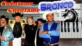 Bronco - Cuéntame cuéntame (Teclado).